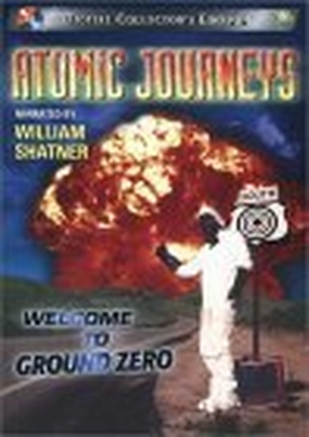 Atomic Journeys - Welcome to Ground Zero [DVD]