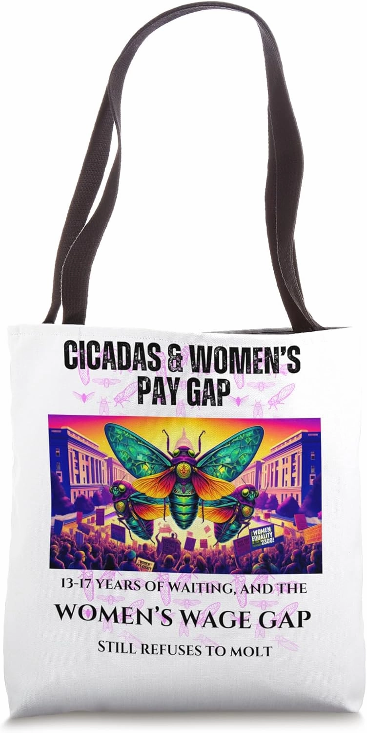 Cicadas Waiting Years, Wage Gap Unmoved Tote Bag