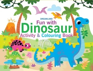 Dreamland Fun with Dinosaur - An Activity & Colouring Book for Kids Ages 3 